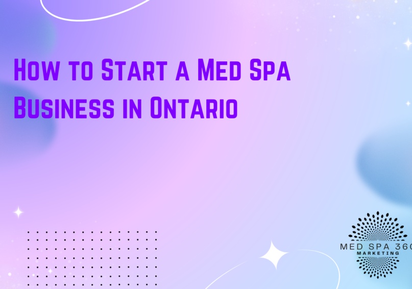 How to start a med spa business in Windsor Ontario